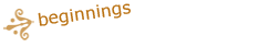 beginnings